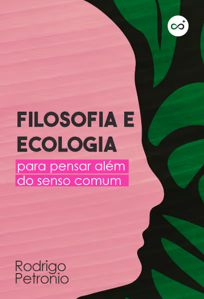 Curso Filosofia e ecologia: pensar além do senso comum na plataforma Casa do Saber+